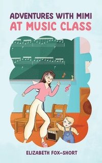 bokomslag Adventures with Mimi at Music Class