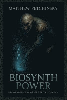 Matthew Petchinsky - Biosynth Power, Häftad