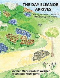 bokomslag The Day Eleanor Arrives: A story about the creation of Dalworthington Gardens