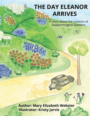 bokomslag The Day Eleanor Arrives: A story about the creation of Dalworthington Gardens