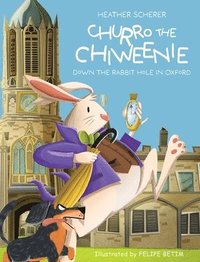 bokomslag Churro The Chiweenie: Down The Rabbit Hole in Oxford