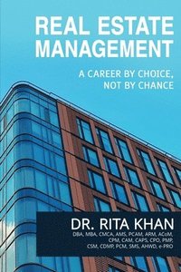 bokomslag Real Estate Management- A Career by Choice, Not by Chance