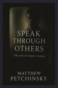 bokomslag Speak Through Others