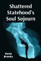 bokomslag Shattered Statehood's Soul Sojourn