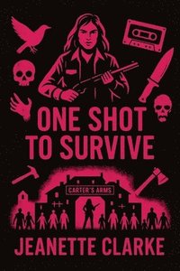 bokomslag One Shot To Survive