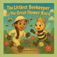 bokomslag Littlest Beekeeper and The Great Flower Race