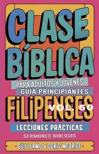 bokomslag Clase Bíblica para Adultos y Jóvenes Guía Principiantes - Filipenses