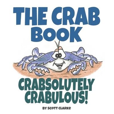 bokomslag The Crab Book, CRABsolutely CRABulous!