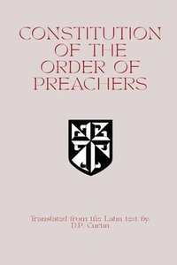 bokomslag Constitution of the Order of Preachers