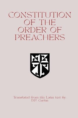 bokomslag Constitution of the Order of Preachers