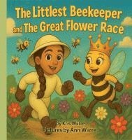 bokomslag Littlest Beekeeper and The Great Flower Race