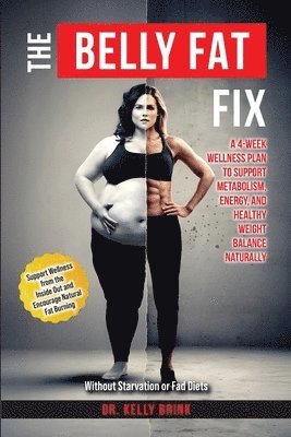 bokomslag The Belly Fat Fix: A 4-Week Wellness Plan to Support Metabolism, Energy, and Healthy Weight Balance Naturally