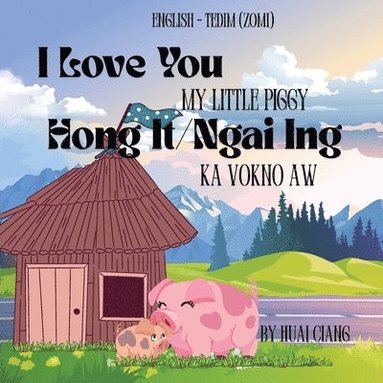 bokomslag I Love You My Little Piggy Hong It/Ngai ing Ka Vokno