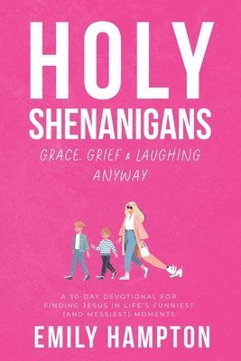 bokomslag Holy Shenanigans: Grace, Grief and Laughing Anyway