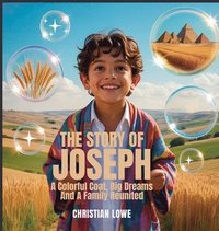 bokomslag The Story of Joseph: A Colorful Coat, Big Dreams & a Family Reunited