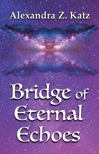 bokomslag Bridge of Eternal Echoes
