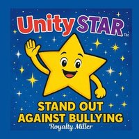 bokomslag Unity Star Stand Up Against Bullying