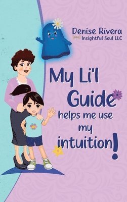 bokomslag My Li'l Guide!: Helps me use my intuition