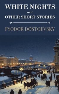 bokomslag White Nights and Other Short Stories (Polis & Praxis Classics)