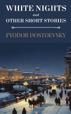 bokomslag White Nights and Other Short Stories (Polis & Praxis Classics)