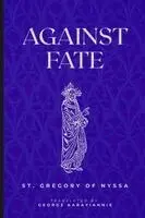 St Gregory of Nyssa - Against Fate, Häftad. Tillgänglighet: Lägg i varukorg