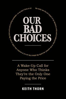 bokomslag Our Bad Choices