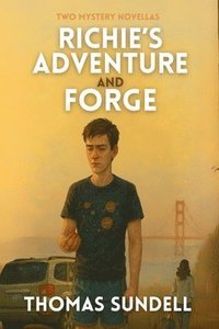 bokomslag Richie's Adventure And Forge: Two Mystery Novellas