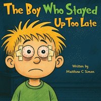 bokomslag Boy Who Stayed Up Too Late