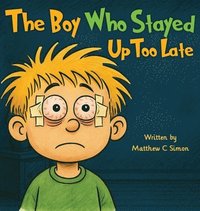 bokomslag Boy Who Stayed Up Too Late
