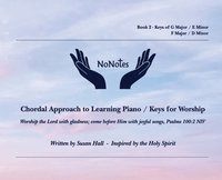 bokomslag NoNotes Book 2: Chordal Approach to Learning Piano/Keys for Worship