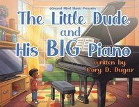 bokomslag Little Dude and His BIG Piano