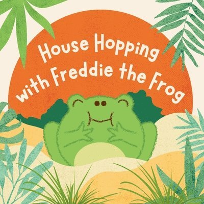 House Hopping with Freddie the Frog