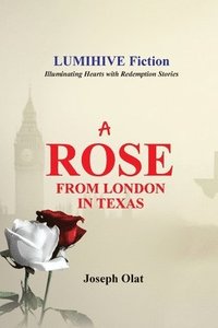 bokomslag Rose from London in Texas