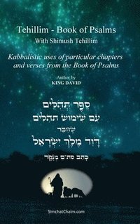 bokomslag Tehillim - Book of Psalms  With Shimush Tehillim [English with Hebrew]: ¿¿¿ ¿¿¿¿¿ - ¿¿ ¿¿¿¿¿ ¿¿¿¿¿ [¿¿¿¿ ¿¿¿¿¿ ¿¿¿¿¿¿¿]