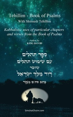 King David, Itzhak Hoki Aboudi - Tehillim - Book of Psalms With Shimush Tehillim [English with Hebrew], Inbunden