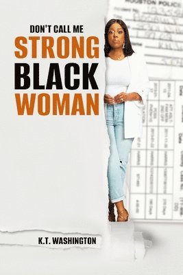 K T Washington, Kaiya Walker, K. T. Washington, K.T. Washington - Don't Call me Strong Black Woman, Häftad