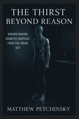 Matthew Petchinsky - Thirst Beyond Reason, Häftad