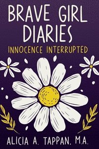 bokomslag Brave Girl Diaries: Innocence Interrupted