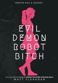 bokomslag Evil Demon Robot Bitch