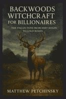 bokomslag Backwoods Witchcraft for Billionaires