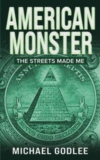 bokomslag American Monster: The Streets Made ME