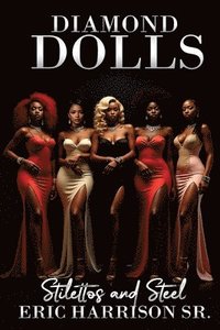 bokomslag Diamond Dolls: Stilettos And Steel
