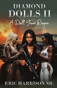 bokomslag Diamond Dolls II: A Doll Gone Rogue: A Doll Gone Rogue