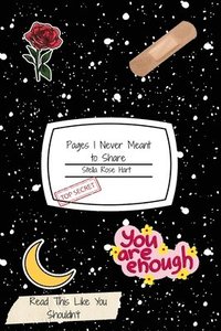 bokomslag Pages I Never Meant to Share: Read This Like You Shouldn't