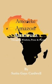 bokomslag Amozeke Amazon Amozula: Thoughts, Wisdom, Prose & Poems
