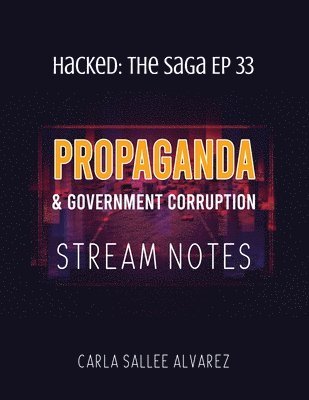 Propaganda & Government Corruption Stream Notes