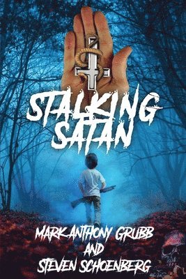 Mark Anthony Grubb, Steven Schoenberg - Stalking Satan, Häftad