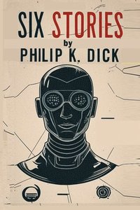 bokomslag Six Stories by Philip K. Dick