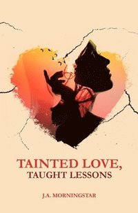 bokomslag Tainted Love, Taught Lessons