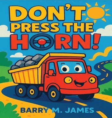 Barry M James, Barry M. James - Don't Press The Horn, Inbunden